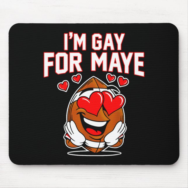 I'm Gay For Maye  Mousepad (Vorne)