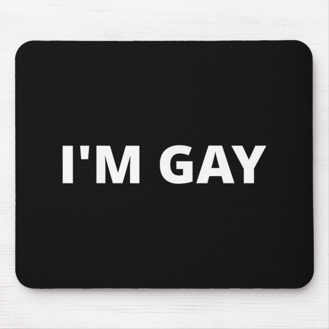 I'm Gay Mousepad (Vorne)