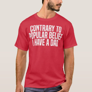 Im Gegensatz zur allgemeinen Annahme habe ich eine T-Shirt