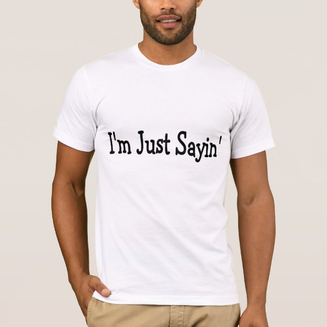 Im gerade Sayin T-Shirt (Vorderseite)