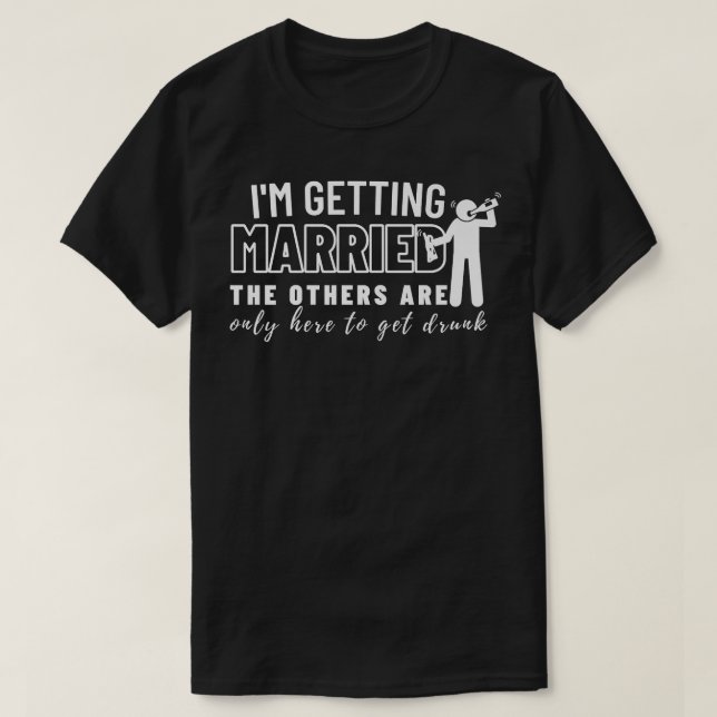 Im Getting Married Wedding Gift Bachelor Party Gro T-Shirt (Design vorne)