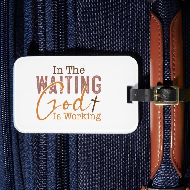 Im gewartet Gott arbeitet Christliches Zitat Gepäckanhänger (Vorderseite Insitu 4)