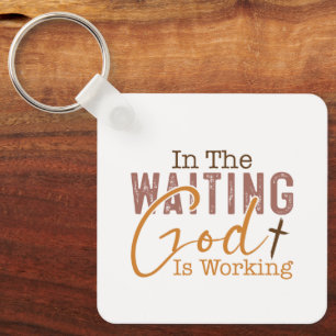 Im gewartet Gott arbeitet Christliches Zitat Schlüsselanhänger