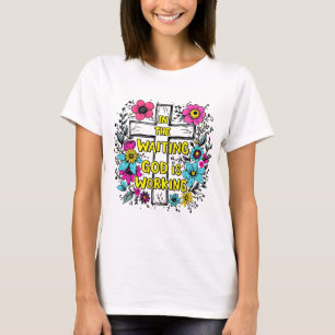 Im Gewartet Shirt arbeitet Gott Faith T-Shirt