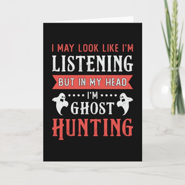 I'm Ghost Hunting Paranormal Hunt Ghost Hunter Karte (Vorderseite)