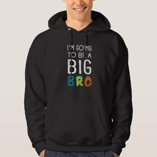 Im Going To Be A Big Brother Baby & Birth Announce Hoodie (Vorderseite)