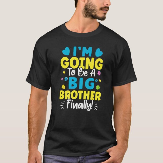I'm Going To Be A Big Brother Finally T-Shirt (Vorderseite)
