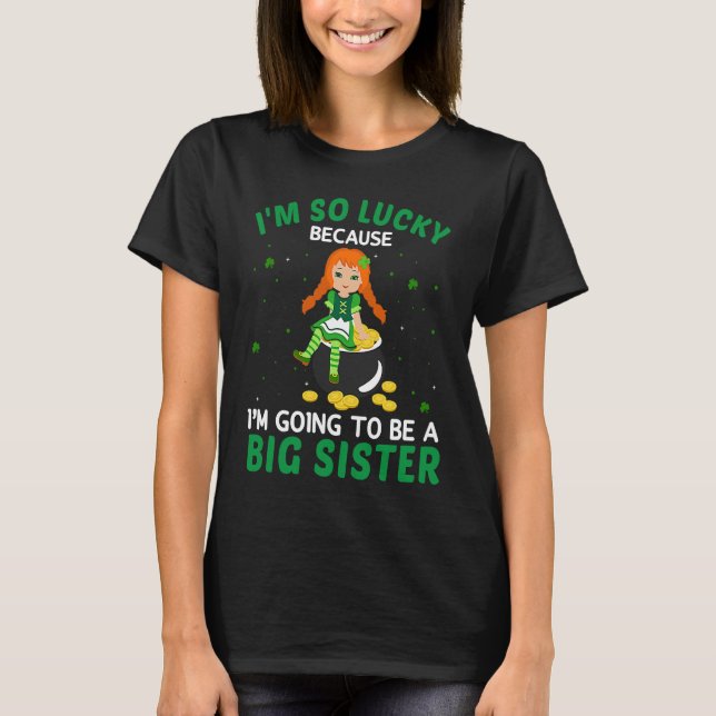 I'm Going to Be A Big Sister Irish St Patrick's Da T-Shirt (Vorderseite)