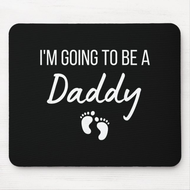 I'm Going To Be A Daddy Pregnancy Announcement New Mousepad (Vorne)