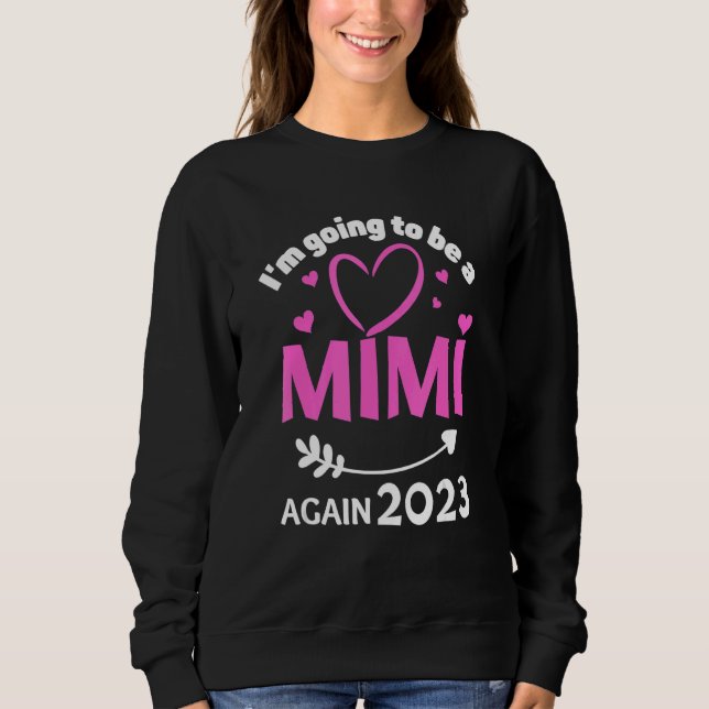 I'm Going To Be A Mimi Again 2023 Promote New Nana Sweatshirt (Vorderseite)