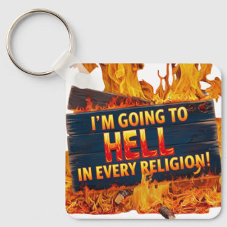 I'm Going to Hell in Every Religion Schlüsselanhänger