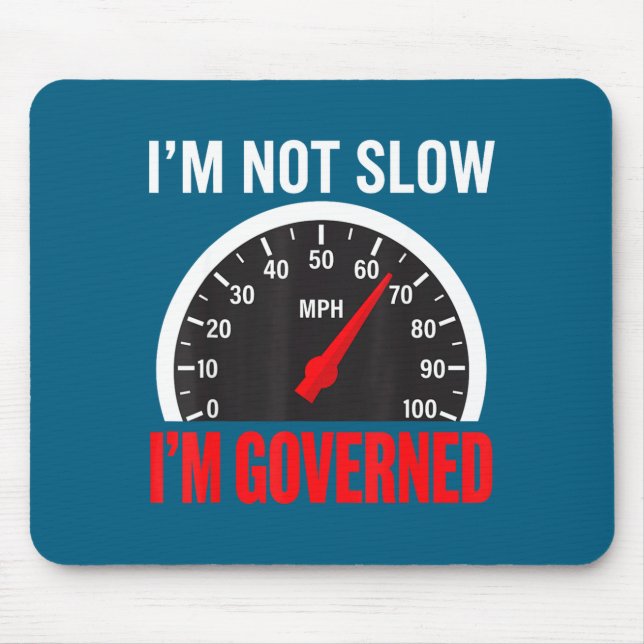 I'm Governed Speed Limiter Funny Trucker Truck Dri Mousepad (Vorne)