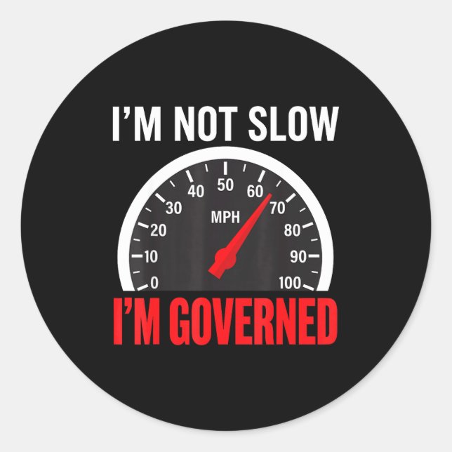 I'm Governed Speed Limiter Funny Trucker Truck Dri Runder Aufkleber (Vorderseite)