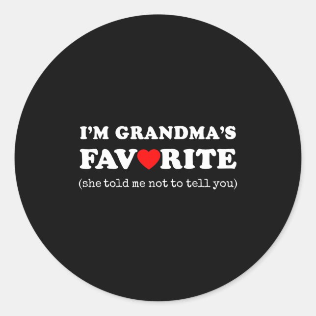 I'm Grandma's Favorite She Told Me Not To Tell You Runder Aufkleber (Vorderseite)