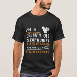 Im grumpy alten Saxophonisten mein Niveau Sarcasm  T-Shirt