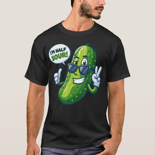 I'M Half Sour Funny Pickle T-Shirt (Vorderseite)