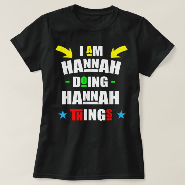 I'm Hannah Doing Hannah Things Cool Funny Cute Chr T-Shirt (Design vorne)