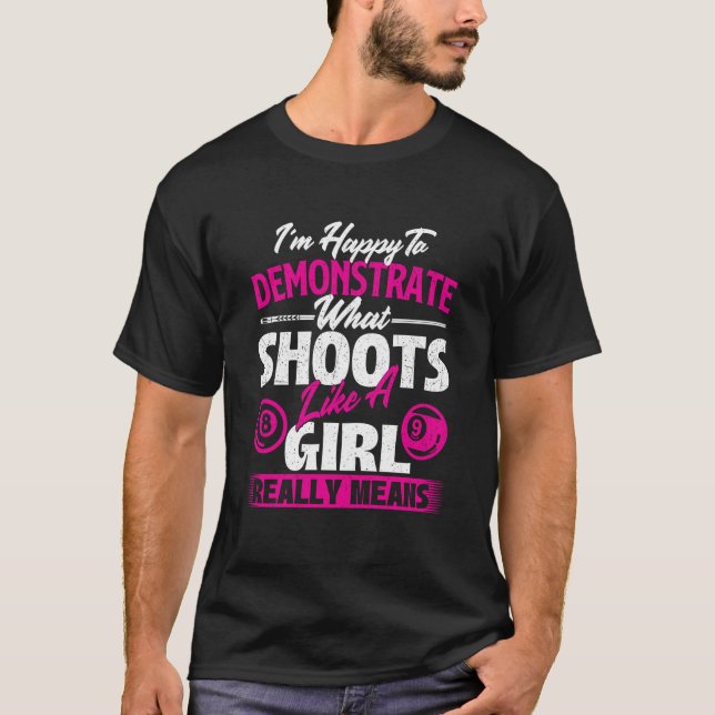 I'm Happy To Demonstrate  Billiards Girl Pool Play T-Shirt (Vorderseite)