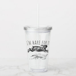 I'm Hare For It Punny Bunny Encouraging Acryltrinkbecher