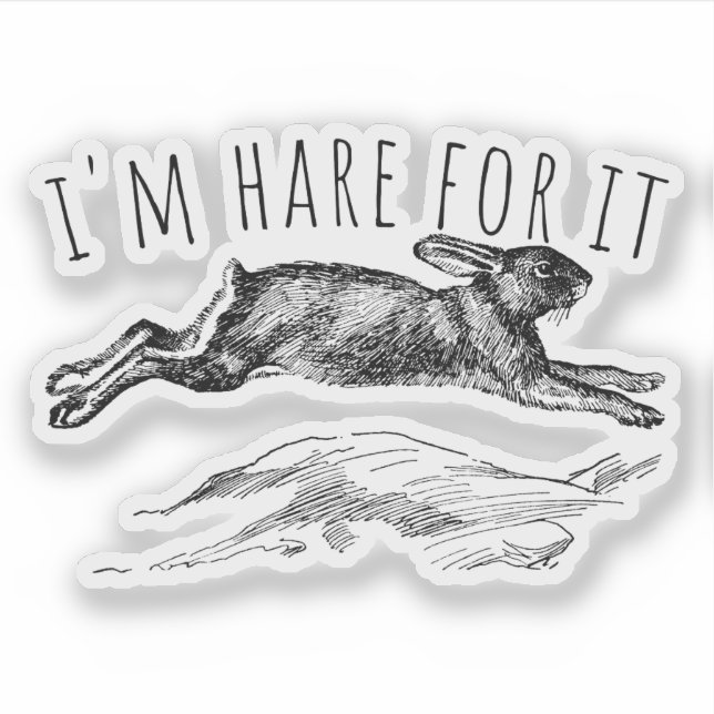 I'm Hare For It Punny Bunny Encouraging Aufkleber (Vorderseite)