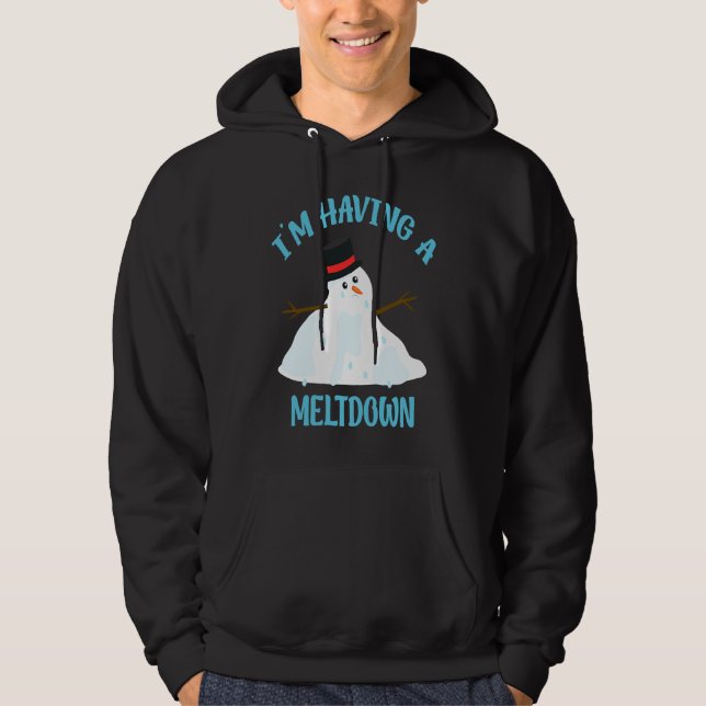 Im Having A Meltdown Snowman Breakdown  Christmas Hoodie (Vorderseite)