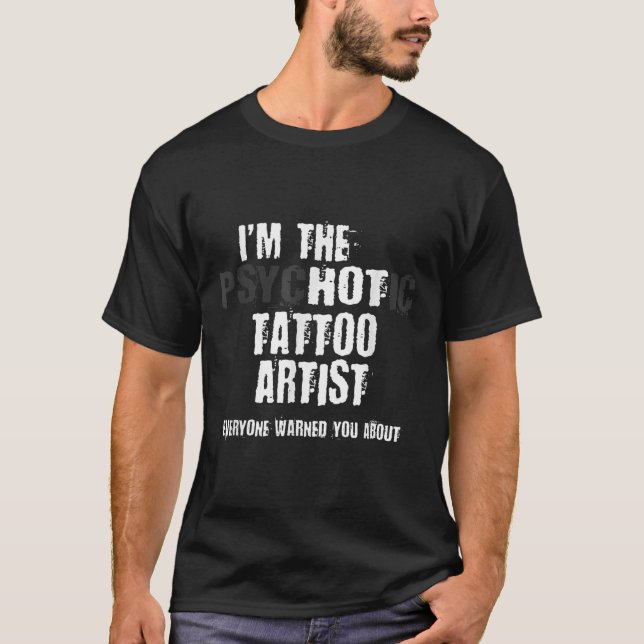 Im heiß psychotischen Tattoo Artist warnen Sie Spa T-Shirt (Vorderseite)