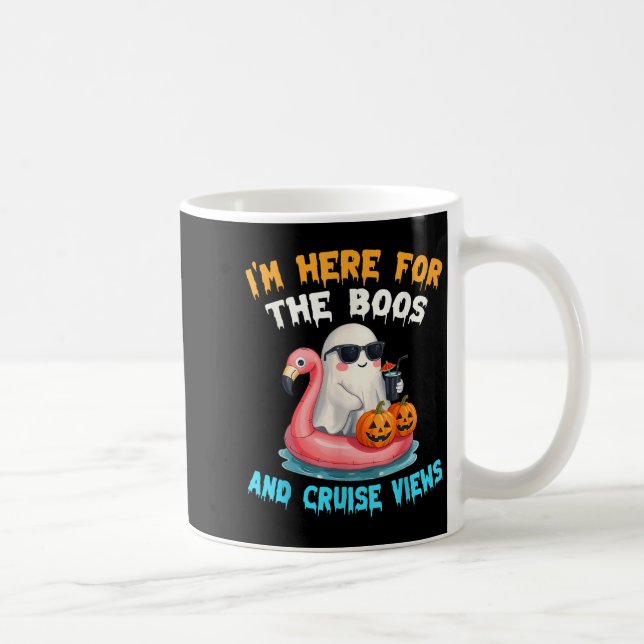 I'm Here For The Boos And Cruise Views Halloween C Kaffeetasse (Rechts)