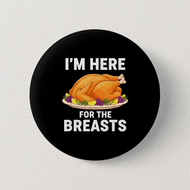 I'm Here For The Breasts, Funny Thanksgiving Turke Button (Vorderseite)