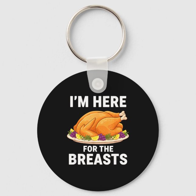 I'm Here For The Breasts, Funny Thanksgiving Turke Schlüsselanhänger (Vorderseite)