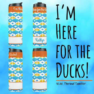 I'm Here for the Ducks Personalized Cruise  Thermosbecher