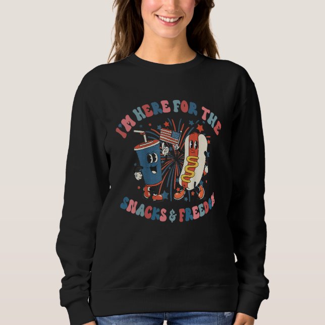 I'm Here For The Snacks and Freedom 4th of July_1 Sweatshirt (Vorderseite)