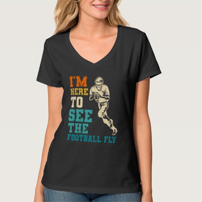 I'm Here To See The Football Fly American For Men  T-Shirt (Vorderseite)