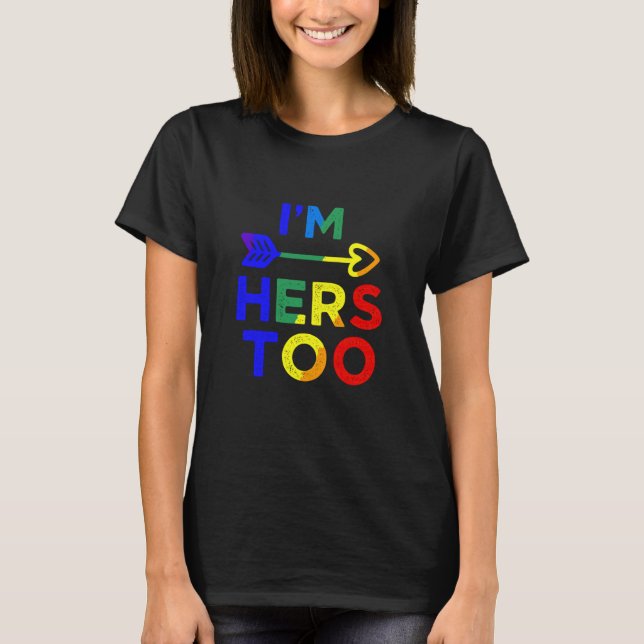 Im Hers Too LGBT Pride Rainbow Support T-Shirt (Vorderseite)