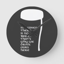 Im Himmel gibt es kein Bier Runde Wanduhr