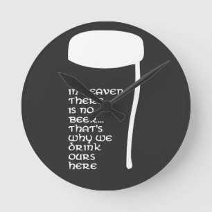 Im Himmel gibt es kein Bier Runde Wanduhr