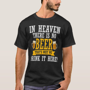 Im Himmel gibt es keine Bier trinkende Crew T-Shirt