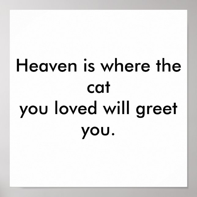 Im Himmel wird die Katze, die du liebst, dich begr Poster (Vorne)