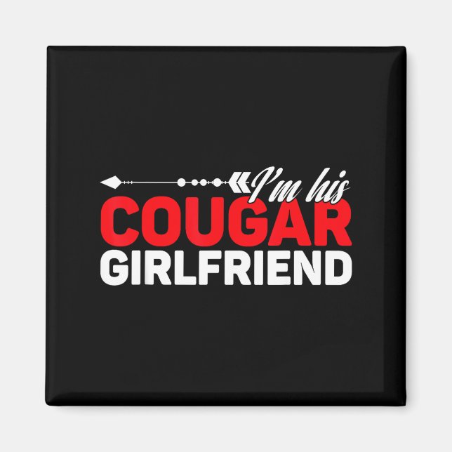 I'm His Cougar Girlfriend Funny Matching Couples Q Magnet (Vorne)