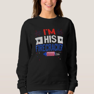 I'm His Firecracker Cute 4th Of July Matching Coup Sweatshirt