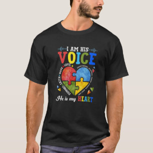 Im His Voice He Is My Heart Proud Mom Dad Autism A T-Shirt
