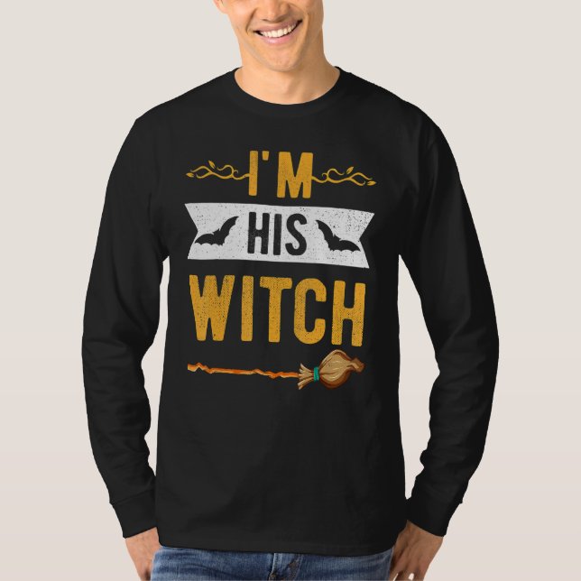 I'm His Witch Cute Halloween Matching Couple For H T-Shirt (Vorderseite)