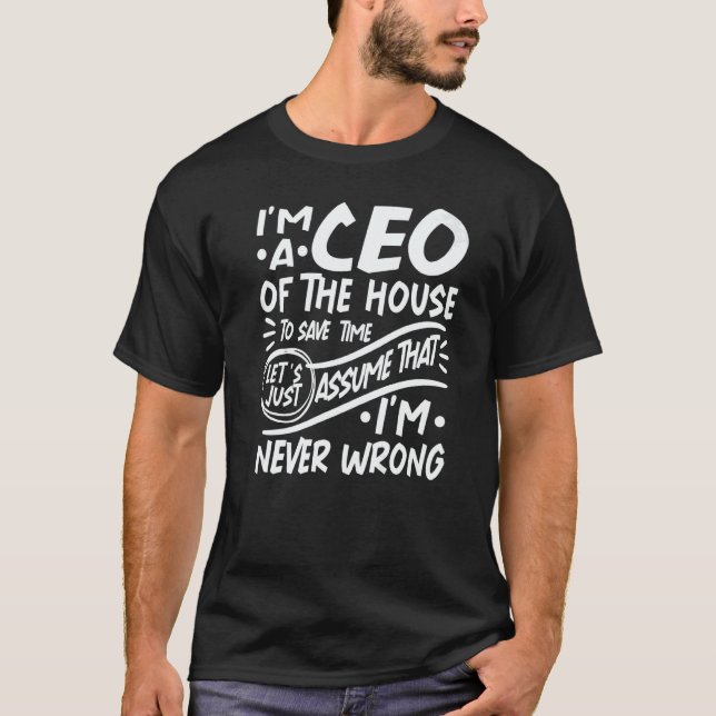 I'm Household CEO Save Time Lets Assume that I'm N T-Shirt (Vorderseite)