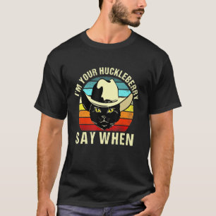 Im Huckleberry sagen, wenn Vintage Katzen sagen, w T-Shirt