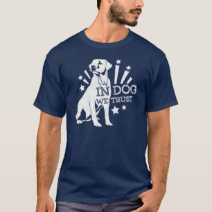 Im Hund vertrauen wir Grafik T-Shirt