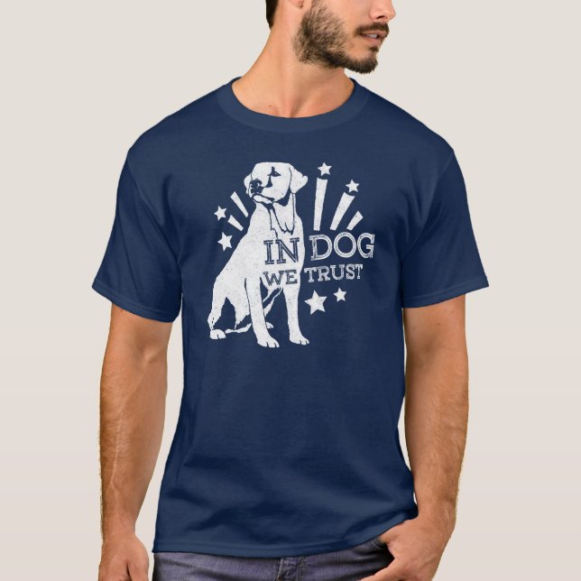 Im Hund vertrauen wir Grafik T-Shirt (Vorderseite)