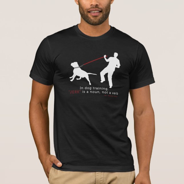 Im Hundetraining ist- Ruck ein Nomen T-Shirt (Vorderseite)