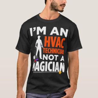 Im HVAC-Techniker nicht Magier  T-Shirt