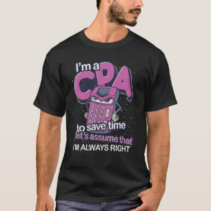 Im immer richtigen zertifizierten Public Accountan T-Shirt