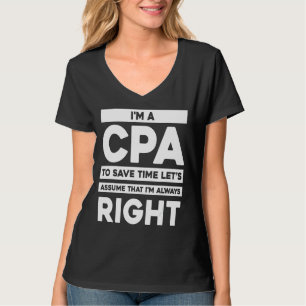 Im immer richtigen zertifizierten Public Accountan T-Shirt