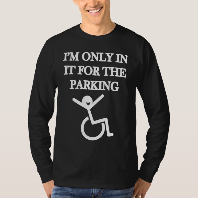I'm In it for parking Dad Joke T-Shirt (Vorderseite)